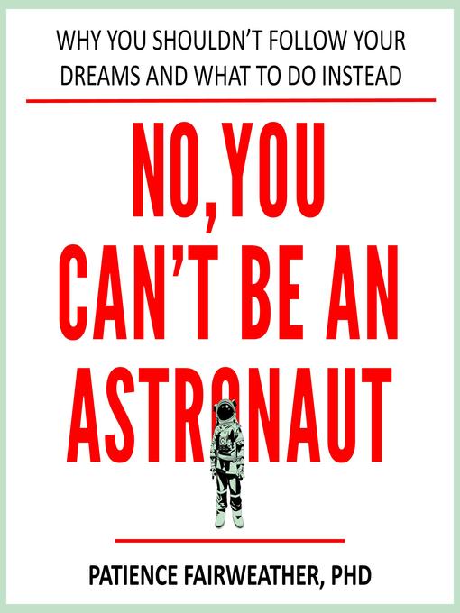 Title details for No, You Can't be an Astronaut by Patience Fairweather - Wait list